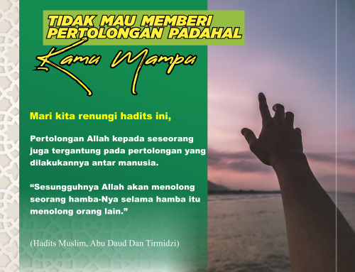 TIDAK MAU MENOLONG PADAHAL KAMU MAMPU